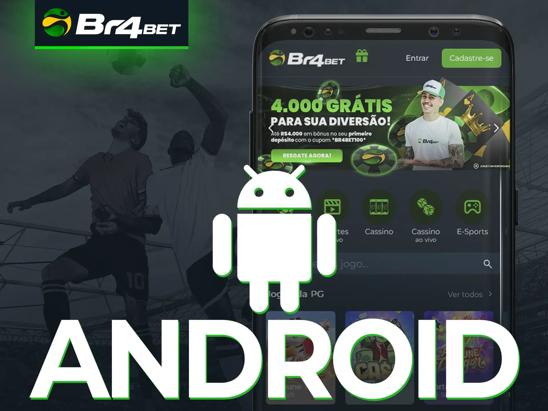 Use o Br4Bet on-line em seu dispositivo Android.